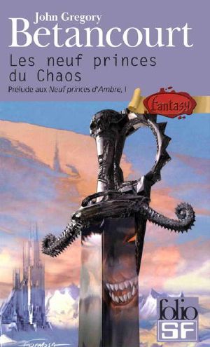 [The Dawn of Amber 01] • Les Neuf Princes du Chaos